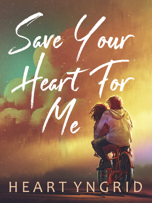 Title details for Save Your Heart For Me by Heart Yngrid - Available